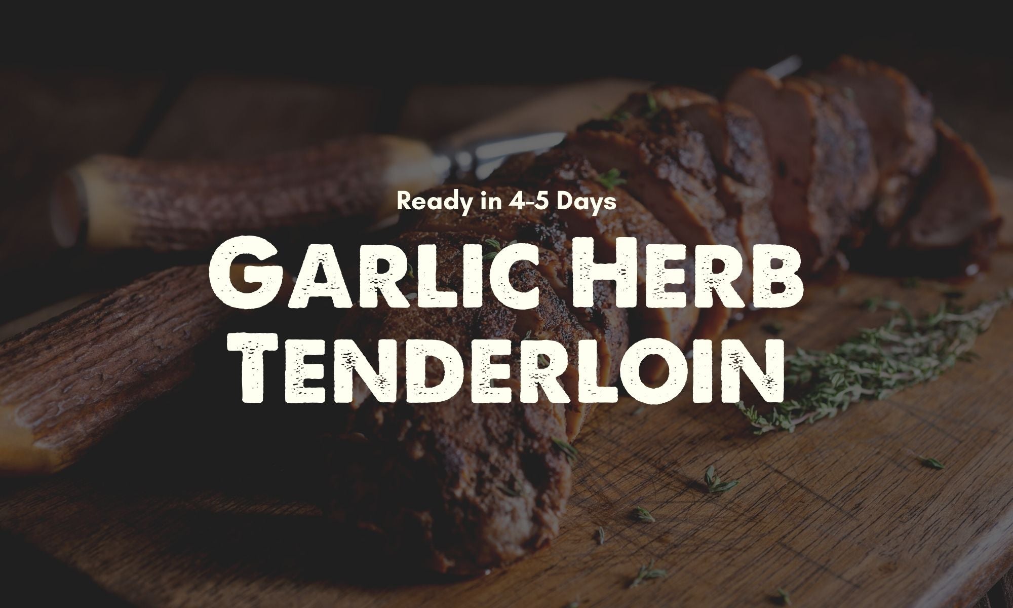 Garlic Herb Tenderloin