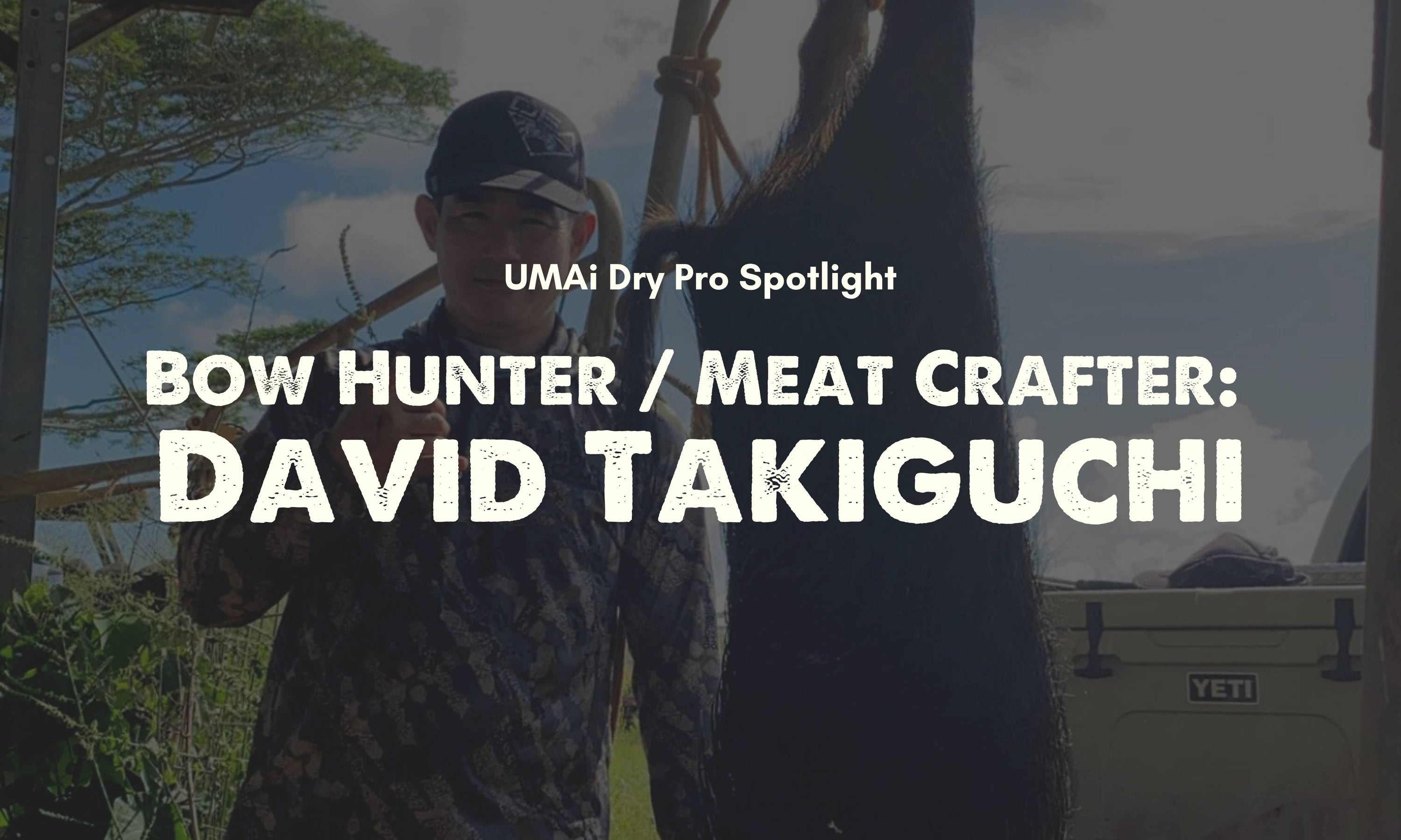 David Takiguchi: Bow Hunter / Meat Crafter