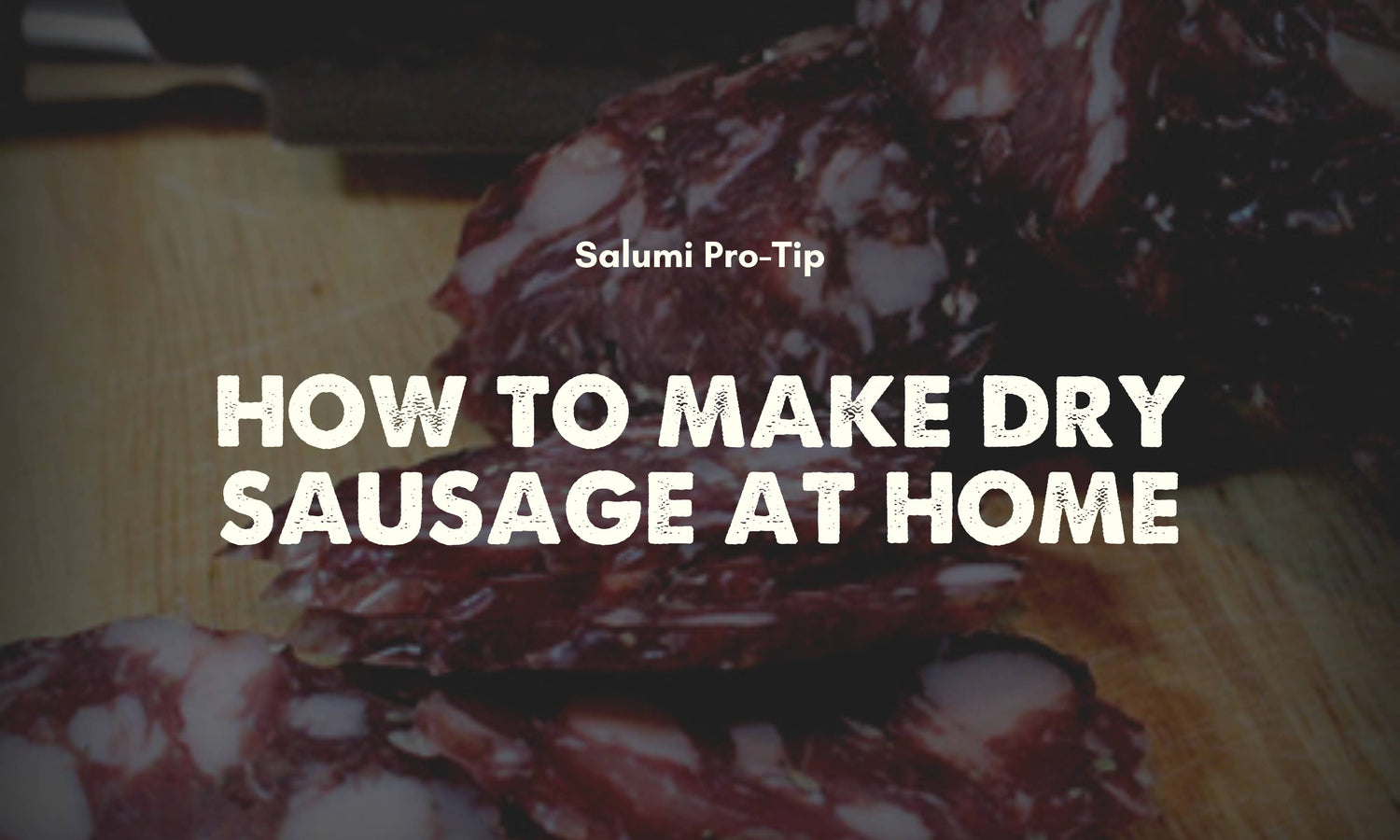 How to Make Dry Sausage at Home